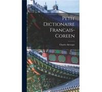 Petit Dictionaire FrancaisCoreen - Charles Aleveque - Creative Media Partners LLC - Livre en Anglais Charles AlevequeCharles Aleveque (Auteur)