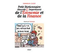 Petit Dictionnaire Absurde Et Impertinent De L'économie Et De La Finance