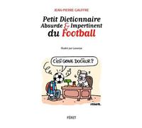 Petit Dictionnaire Absurde Et Impertinent Du Football