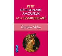 Petit Dictionnaire amoureux de la Gastronomie