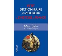 Petit Dictionnaire amoureux de l'Histoire de France