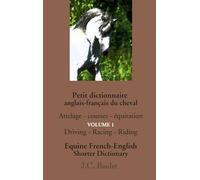 Petit dictionnaire anglais-français du cheval - Vol. 1: Attelage - courses - équitation