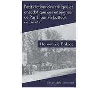 Petit Dictionnaire Critique Et Anecdotique Des Enseignes De Paris: Par Un Batteur De Pavés