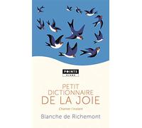 Petit dictionnaire de la joie. Chanter l'instant