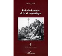 Petit dictionnaire de la vie monastique - Collectif - L'harmattan - broché - Dictionnaire et encyclopédie