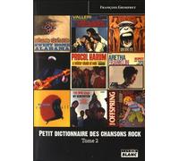 Petit Dictionnaire Des Chansons Rock - Tome 2