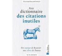 Petit dictionnaire des citations inutiles Olivier Philipponnat (Auteur)