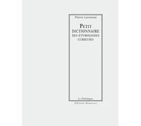 Petit dictionnaire des étymologies curieuses