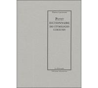 Petit dictionnaire des étymologies curieuses