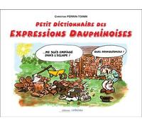 Petit dictionnaire des expressions dauphinoises Tome 1 - Bruno Heckmann - Arthema - relié - Méthode de langue