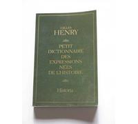 Petit dictionnaire des expressions nees de l histoire