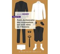 Petit dictionnaire des expressions nées de l'histoire
