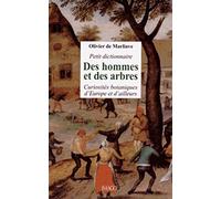 Petit dictionnaire des hommes et des arbres: Curiosités botaniques d'Europe et d'ailleurs