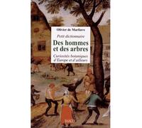 Petit dictionnaire des hommes et des arbres Curiosités botaniques d'Europe et d'ailleurs - Olivier Marliave - Imago - broché - Guide