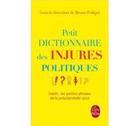 Petit dictionnaire des injures politiques de Bruno Fuligni ( 5 septembre 2012 )