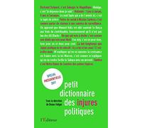 Petit dictionnaire des injures politiques: Edition spéciale présidentielle 2017