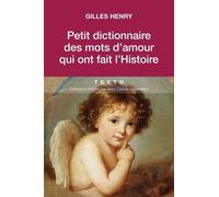 Petit dictionnaire des mots d'amour qui ont fait l'histoire