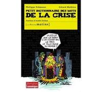 Petit dictionnaire des mots de la crise Philippe Frémeaux (Auteur), Gérard Mathieu (Auteur)