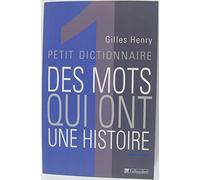 Petit dictionnaire des mots qui ont une histoire