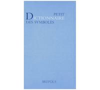 Petit dictionnaire des symboles – Brepols