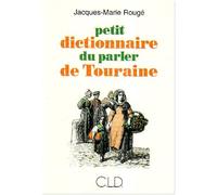 Petit Dictionnaire Du Parler De Touraine