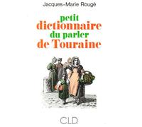 Petit Dictionnaire Du Parler De Touraine