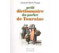 Petit dictionnaire du parler de touraine - J.M. Rouge - Cld - Livre