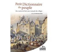 Petit dictionnaire du peuple Des rustres de Paris aux rustauds des villages - Jean Claude Léonard Poisle Desgranges - Corsaire Eds - Livre CD - Dictionnaire et encyclopédie CD
