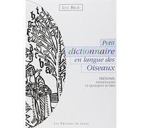 Petit dictionnaire en langue des Oiseaux - Prénoms, pathologies et quelques autres