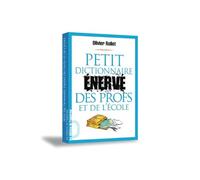 Petit dictionnaire énervé des profs et de l'école