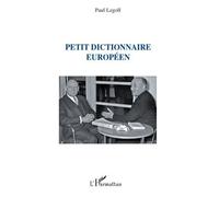 Petit dictionnaire européen - Paul Legoll - L'harmattan - broché - Etude