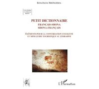 Petit Dictionnaire Français-Shona, Shona-Français - Suivi D'éléments Pour La Conversation Courante Et D'un Mini-Guide Touristique Au Zimbabwé