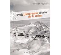 Petit dictionnaire illustré de la neige