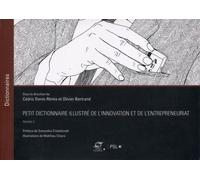 Petit Dictionnaire Illustré De L'innovation Et De L'entrepreneuriat - Volume 3