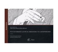 Petit Dictionnaire Illustré De L'innovation Et De L'entrepreneuriat - Volume 3