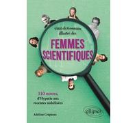 Petit dictionnaire illustré des femmes scientifiques: 110 noms, d’Hypatie aux récentes nobélisées