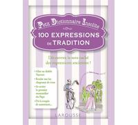 Petit dictionnaire insolite - 100 expressions de tradition - Collectif - Larousse - broché - Scolaire / Universitaire