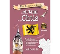 Petit dictionnaire insolite du ch'timi et des Chtis