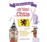 Petit dictionnaire insolite du Ch'timi et des Chtis – Larousse