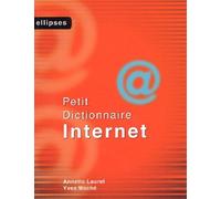 Petit dictionnaire Internet - Annette Lauret - Ellipses - broché - Dictionnaire et encyclopédie