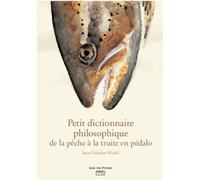 Petit dictionnaire philosophique du pêcheur de truites en pédalo