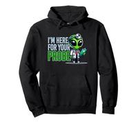 Petit Docteur Extraterrestre Vert, Je suis là pour Votre sonde, C'est drôle Sweat à Capuche