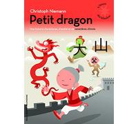 Petit dragon - Une histoire d'aventures d'amitié et de caractères chinois - L'heure des histoires - De 3 à 7 ans