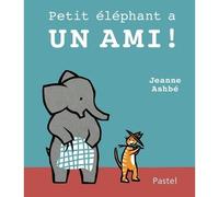 Petit éléphant a un ami ! - Jeanne Ashbé - Pastel-Ecole Des Loisirs - cartonné - Album éveil dès la naissance