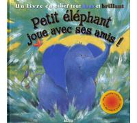Petit éléphant joue avec ses amis ! un livre en relief tout doux et brillant