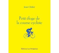 Petit éloge de la course cycliste