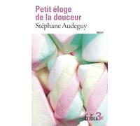 Petit Éloge De La Douceur