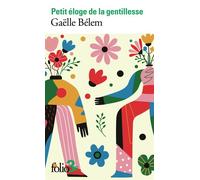Petit éloge de la gentillesse - Gaëlle Belem - Gallimard - Poche - Nouvelles
