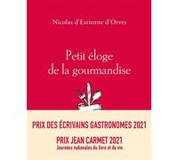 Petit éloge de la gourmandise - Nicolas d' Estienne d'Orves - Les Peregrines Eds - broché - Guide