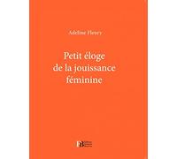 Petit éloge de la jouissance féminine